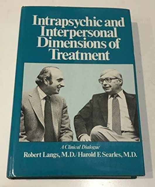 Intrapsychic and Inter Personal Dimensions of Treatment (Intrapsychic Interpersonal Dim Tr C), Hardback Book