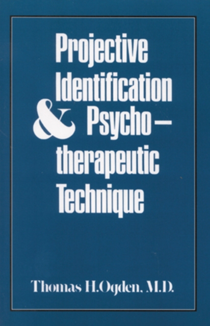 Projective Identification and Psychotherapeutic Technique, Hardback Book