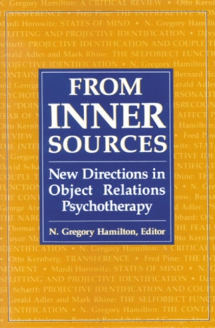 From Inner Sources : New Directions in Object Relations Psychotherapy, Hardback Book