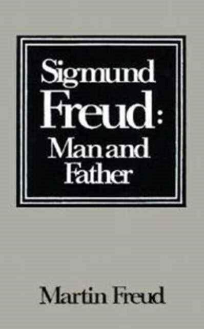 Sigmund Freud : Man and Father, Hardback Book