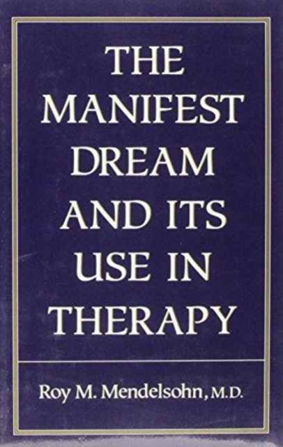 Manifest Dream and Its Use in Therapy, Hardback Book
