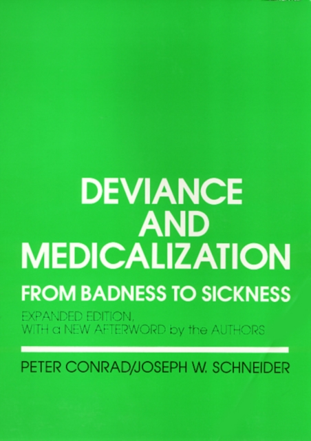 Deviance and Medicalization : From Badness to Sickness, Paperback / softback Book