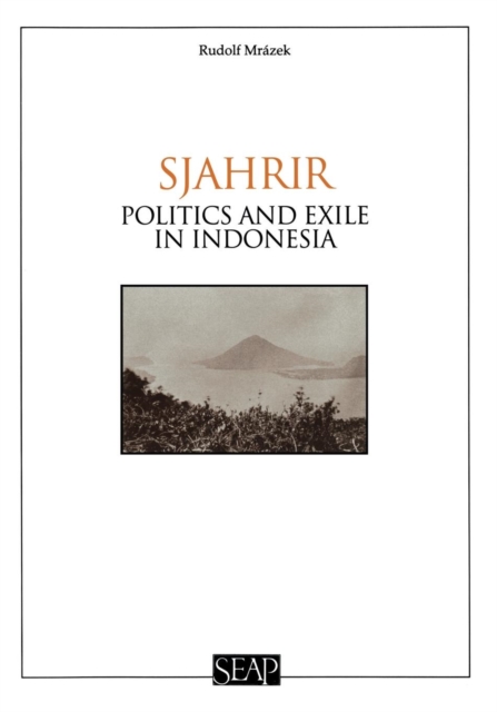 Sjahrir : Politics and Exile in Indonesia, Paperback / softback Book