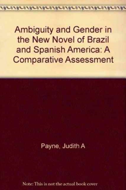 Ambiguity and Gender in the New Novel of Brazil and Spanish America : A Comparative Assessment, Hardback Book