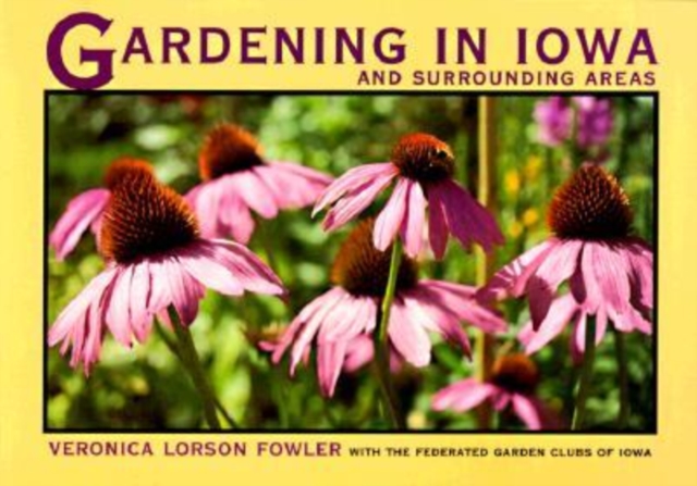 Gardening in Iowa and Surrounding Areas, Paperback / softback Book