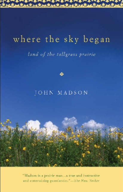 Where The Sky Began : Land of the Tallgrass Prairie, Paperback / softback Book
