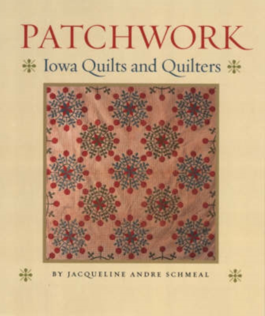Patchwork : Iowa Quilts and Quilters, Paperback / softback Book