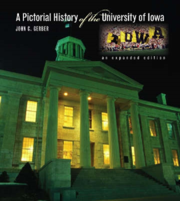 A Pictorial History of the University of Iowa, Paperback / softback Book