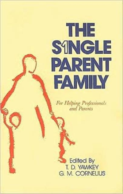 The Single Parent Family : For Helping Professionals and Parents, Paperback / softback Book