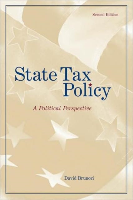 State Tax Policy : A Political Perspective, Paperback / softback Book