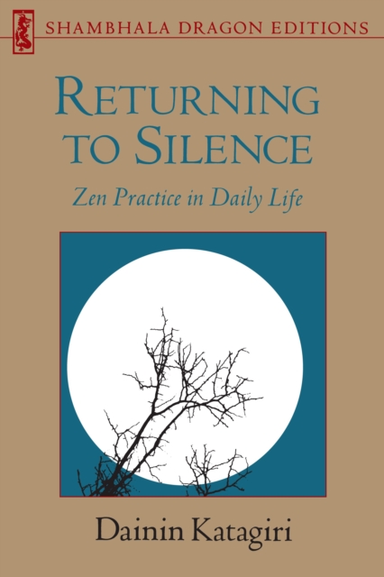 Returning to Silence : Zen Practice in Daily Life, Paperback / softback Book