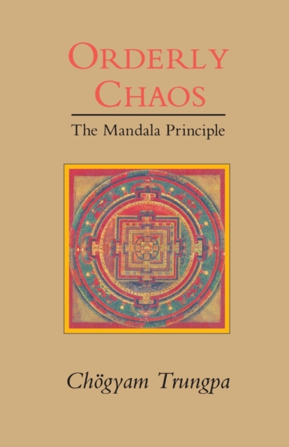 Orderly Chaos : The Mandala Principle, Paperback / softback Book