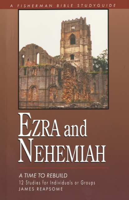 Ezra and Nehemiah: Rebuilding Lives and Faith, Paperback / softback Book