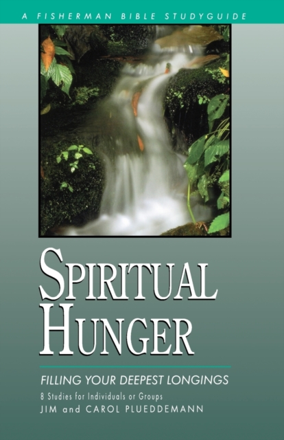 Spiritual Hunger : Filling your Deepest Longings, Paperback / softback Book