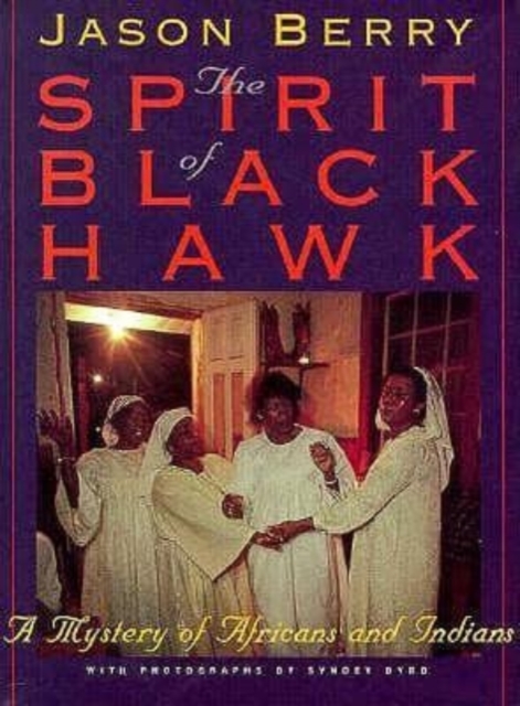 The Spirit of Black Hawk : A Mystery of Africans and Indians, Hardback Book