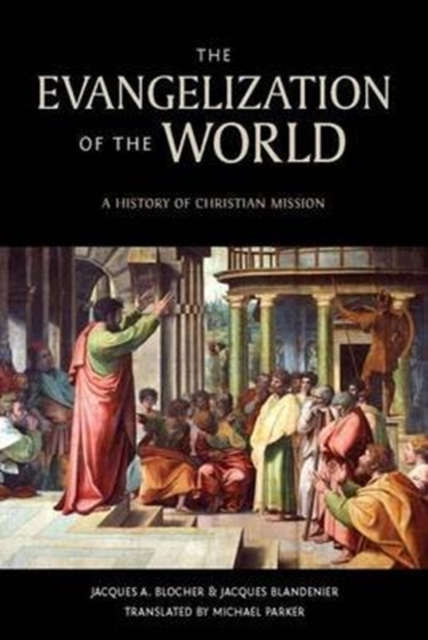 The Evangelization of the World: : A History of Christian Missions, Paperback / softback Book