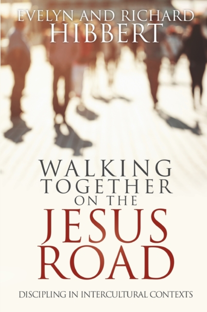Walking together on the Jesus Road : Intercultural Discipling, Paperback / softback Book