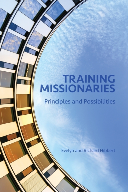 Training Missionaries : Principles and Possibilities, Paperback / softback Book