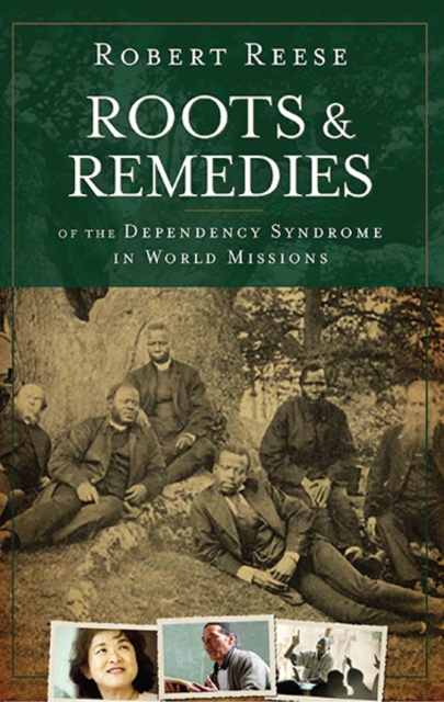 Roots and Remedies of the Dependency Syndrome in World Missions, PDF eBook
