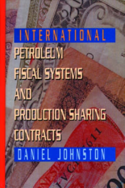 International Petroleum Fiscal Systems and Production Sharing Contracts, Hardback Book