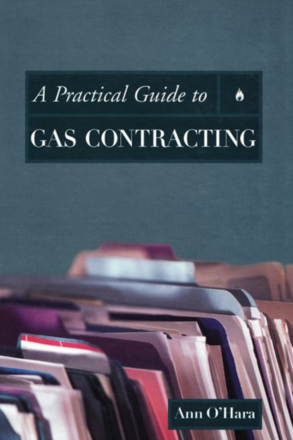 A Practical Guide to Gas Contracting, Hardback Book