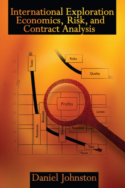 International Exploration Economics, Risk, and Contract Analysis, Hardback Book