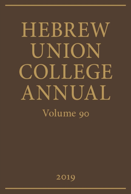 Hebrew Union College Annual Volume 90 (2019), PDF eBook
