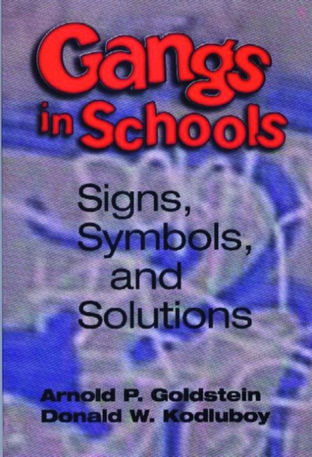 Gangs in Schools : Signs, Symbols, and Solutions, Paperback / softback Book