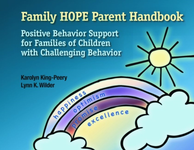 Family HOPE Parent Handbook : Positive Behavior Support for Families of Children with Challenging Behavior, Paperback / softback Book