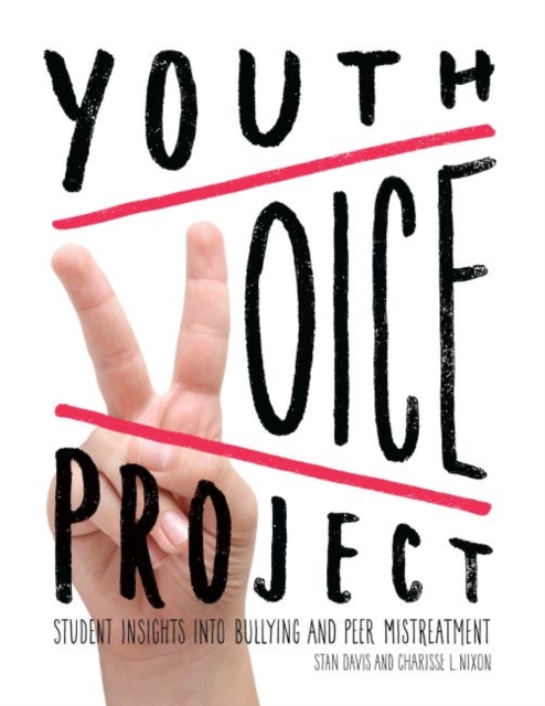 Youth Voice Project : Student Insights into Bullying and Peer Mistreatment, Paperback / softback Book