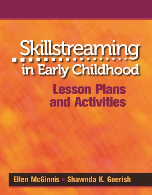 Skillstreaming in Early Childhood : Lesson Plans and Activities, Paperback / softback Book