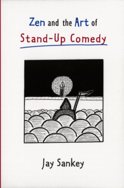 Zen and the Art of Stand-Up Comedy, Paperback / softback Book