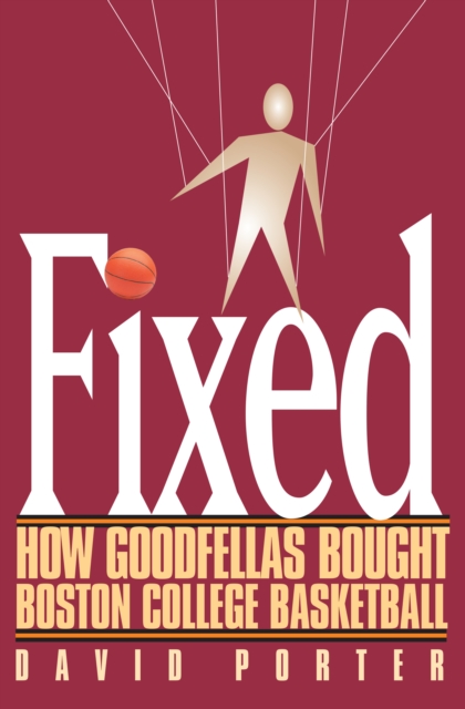 Fixed : How Goodfellas Bought Boston College Basketball, Hardback Book