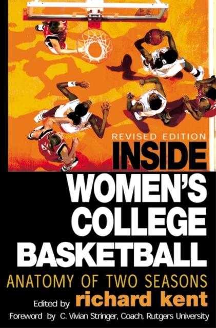 Inside Women's College Basketball : Anatomy of Two Seasons, Paperback / softback Book