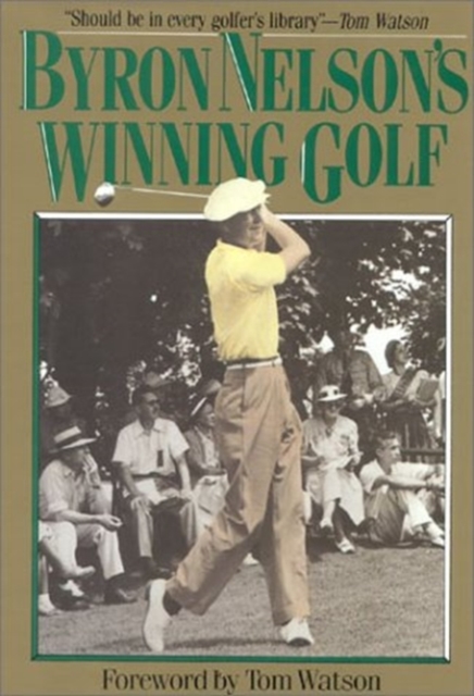Byron Nelson's Winning Golf, Hardback Book