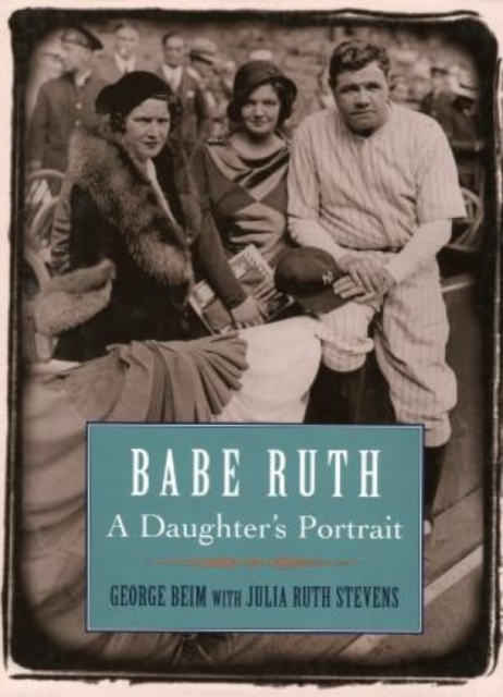 Babe Ruth : A Daughter's Portrait, Hardback Book