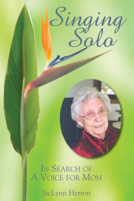 Singing Solo : In Search of a Voice for Mom, Paperback / softback Book