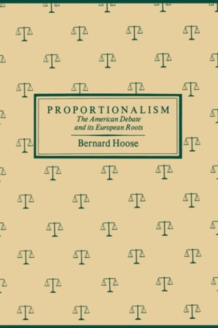 Proportionalism : The American Debate and Its European Roots, Paperback / softback Book