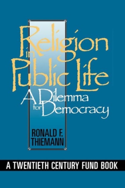 Religion in Public Life : A Dilemma for Democracy, Paperback / softback Book