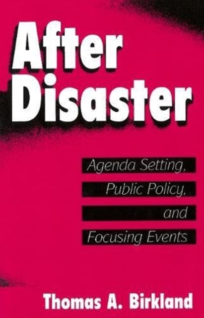 After Disaster : Agenda Setting, Public Policy, and Focusing Events, Paperback / softback Book