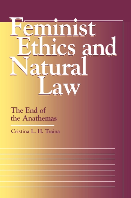 Femenist Ethics and Natural Law : The End of Anathema, Paperback / softback Book