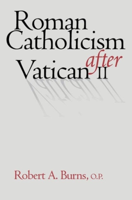 Roman Catholicism after Vatican II, Paperback / softback Book