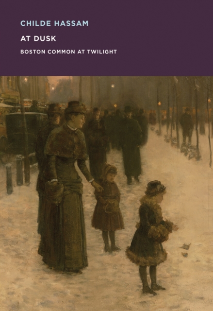 Childe Hassam : At Dusk: Boston Common at Twilight, Paperback / softback Book