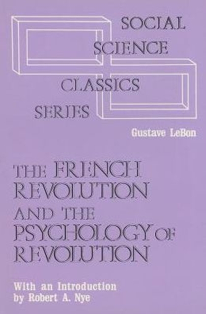 The French Revolution and the Psychology of Revolution, Hardback Book