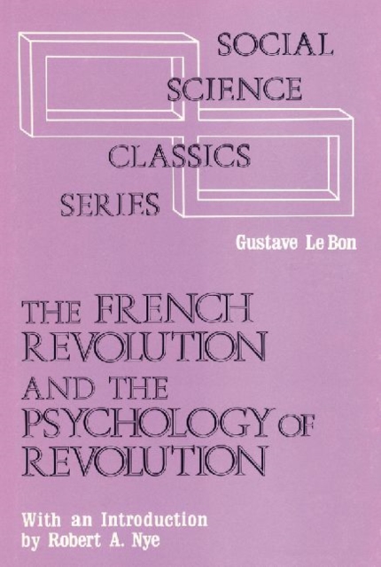 The French Revolution and the Psychology of Revolution, Paperback / softback Book