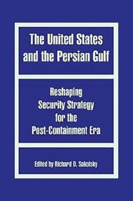 The United States and the Persian Gulf, Paperback / softback Book