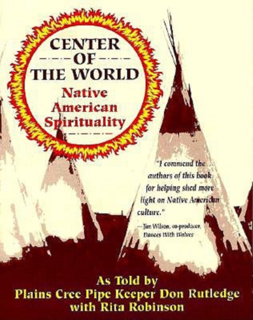 Center of the World : Native American Spirituality, Paperback / softback Book