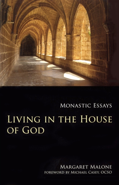Living in the House of God : Monastic Essays, Paperback / softback Book