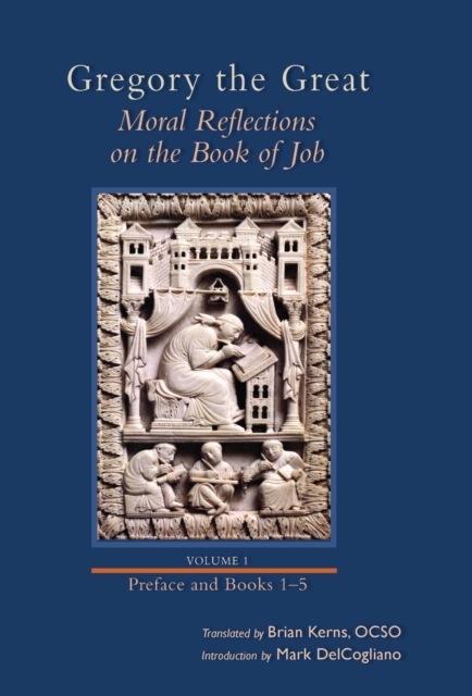 Moral Reflections on the Book of Job, Volume 1 : Preface and Books 1-5, Hardback Book
