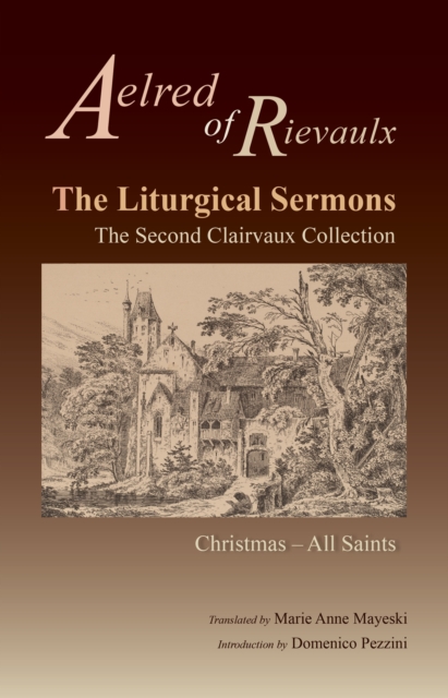 The Liturgical Sermons : The Second Clairvaux Collection; Christmas through All Saints, Paperback / softback Book